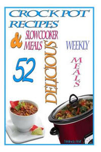 Crock Pot Recipes: : 52 Delicious Crock Pot & Slow Cooker Recipes - 2875681345