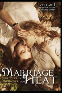 Marriage Heat Volume 1 (Language Edited): Short Stories of Marriageheat.com - 2876839880