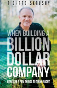 When Building a Billion Dollar Company: Here are a few things to think about - 2874784964