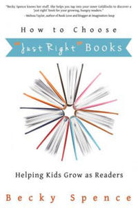 How to Choose "Just Right" Books: Helping Kids Grow as Readers - 2861930921