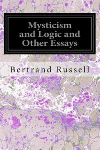 Mysticism and Logic and Other Essays - 2861962456