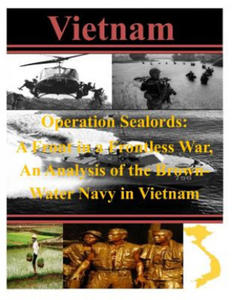 Operation Sealords: A Front in a Frontless War, An Analysis of the Brown-Water Navy in Vietnam - 2874806041