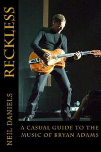 Reckless - A Casual Guide To The Music Of Bryan Adams - 2862019523