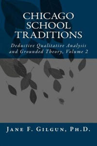 Chicago School Traditions: Deductive Qualitative Analysis and Grounded Theory, Volume 2 - 2874169154