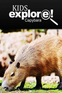 Capybara - Kids Explore: Animal books nonfiction - books ages 5-6 - 2876341344