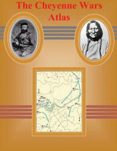 The Cheyenne Wars Atlas - 2876626079