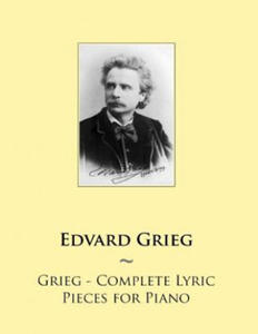 Grieg - Complete Lyric Pieces for Piano - 2861988362