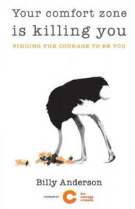 Your comfort zone is killing you: Finding the courage to be you - 2870127099