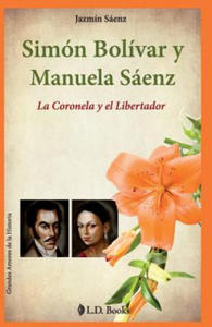 Simon Bolivar y Manuela Saenz: La Coronela y el Libertador - 2878184155