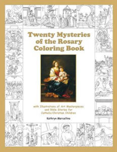 Twenty Mysteries of the Rosary Coloring Book: with Illustrations of Art Masterpieces and Bible Stories for Catholic/Christian Children - 2863708212