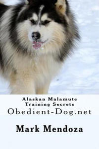 Alaskan Malamute Training Secrets: Obedient-Dog.net - 2868256824