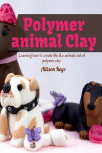 Polymer animal clay learning how to create life like animals out of polymer clay - 2875140472