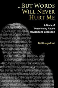 But Words Will Never Hurt Me: A Story of Overcoming Abuse - 2877755135