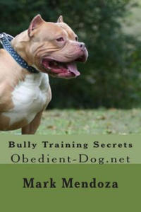 Bully Training Secrets: Obedient-Dog.net - 2862162828