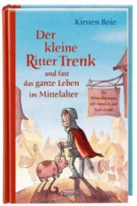 Der kleine Ritter Trenk und fast das ganze Leben im Mittelalter - 2877758667