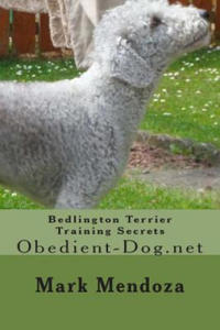 Bedlington Terrier Training Secrets: Obedient-Dog.net - 2877876416