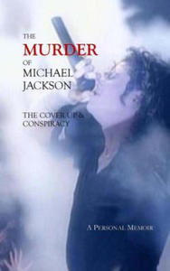 The Murder of Michael Jackson: The Cover Up & Conspiracy - 2868724332