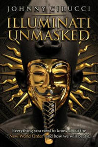 Illuminati Unmasked: Everything you need to know about the "New World Order" and how we will beat it. - 2876621185