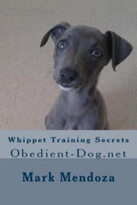 Whippet Training Secrets: Obedient-Dog.net - 2861977430
