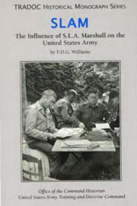 Slam: The Influence of S.L.A. Marshall on the United States Army - 2878439831