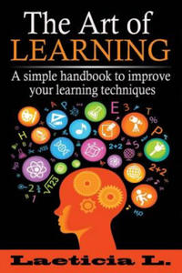 The Art of Learning: A Simple Handbook to Improve your Learning Techniques - 2868724329