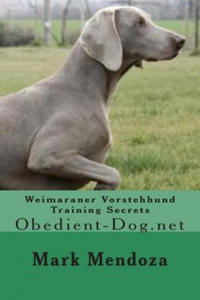 Weimaraner Vorstehhund Training Secrets: Obedient-Dog.net - 2861981089