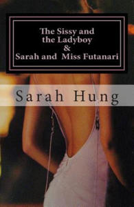 The Sissy and the Ladyboy AND Sarah and Miss Futanari (Two Erotic Series) - 2877976451