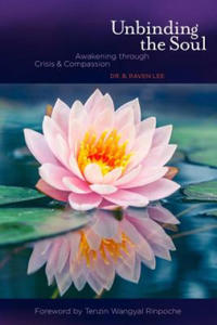 Unbinding the Soul: Awakening Through Crisis and Compassion - 2869549942