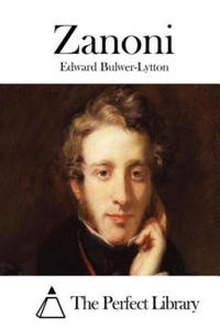 Edward Bulwer-Lytton,The Perfect Library - Zanoni - 2861954003