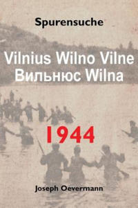 Vilnius Vilne Wilno Wilna 1944: Spurensuche - 2861907708