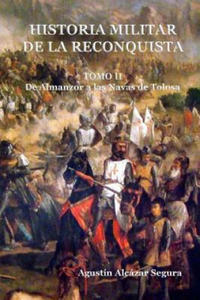 Historia Militar de la Reconquista. Tomo II: De Almanzor a Las Navas de Tolosa - 2861927405