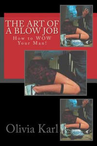 The Art of A Blow Job: How to WOW Your Man! - 2877965631