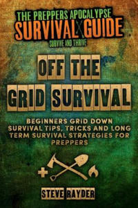 Off The Grid Survival: Beginners Grid Down Survival Tips, Tricks and Long Term Survival Strategies for Preppers - 2869444354