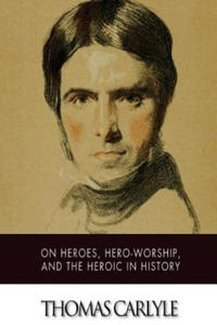 On Heroes, Hero-Worship, and The Heroic in History - 2861877993