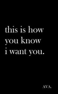 this is how you know i want you. - 2861969718