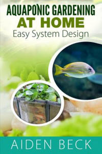 Aquaponic Gardening at Home: Easy System Design Kindle - 2871599918