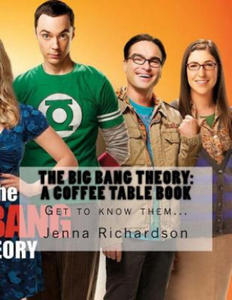 The Big Bang Theory: A Coffee Table Book: The Physics Geeks - 2861984550