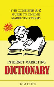 Internet Marketing DICTIONARY: The Complete A-Z Guide To Online Marketing Terms - 2874166096