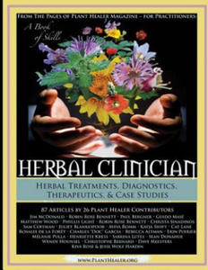 Herbal Clinician: Herbal Actions & Treatments, Diagnostics, Therapeutics & Case Studies - 2870497484