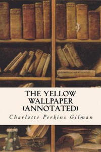 THE YELLOW WALLPAPER (annotated) - 2865235030