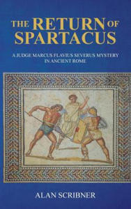 The Return of Spartacus: A Judge Marcus Flavius Severus Mystery in Ancient Rome - 2874801136