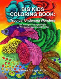 Big Kids Coloring Book: Tropical Undersea Wonders: 50+ Images on Single-sided Pages for Wet Media - Markers and Paints - 2869021374