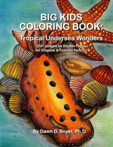 Big Kids Coloring Book: Tropical Undersea Wonders: 50+ Images on Double-sided Pages for Crayons & Colored Pencils - 2869021373