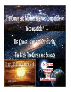 The Quran and Modern Science: Compatible or Incompatible? The Choice: Islam and Christianity, The Bible The Quran and Science - 2861956919