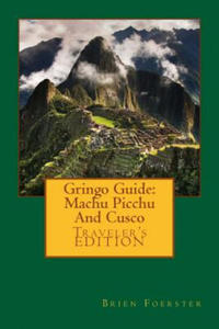 Gringo Guide: Machu Picchu And Cusco - 2861919347