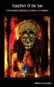 Daughter of the Sun: A Devotional Anthology in Honor of Sekhmet - 2870306302