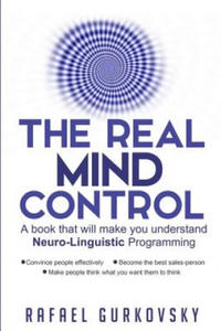 The Real Mind Control: A book that will make you understand Neuro-Linguistic Programming - 2870119417