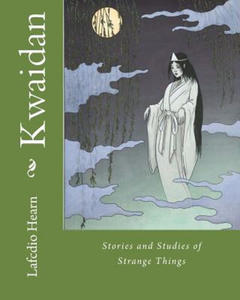 Kwaidan: Stories and Studies of Strange Things - 2877313244