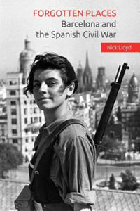 Forgotten Places: Barcelona and the Spanish Civil War - 2861885019