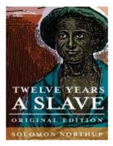 Twelve years a slave: the thrilling story of a free colored man, kidnapped in Washington in 1841 ... reclaimed by state authority from a cot - 2866529609